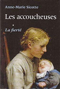 SICOTTE, Anne-Marie: Les accoucheuses (3 volumes - couvertures rigides)
