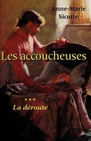 SICOTTE, Anne-Marie: Les accoucheuses (3 volumes - couvertures rigides)
