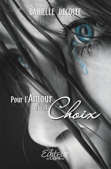 DECOSTE, Danielle: Pour l'Amour d'un choix