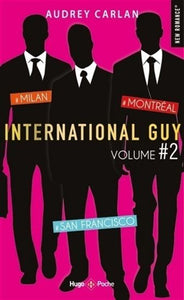 CARLAN, Audrey: International Guy Tome 4 à 6 : Milan - Montréal - San Francisco