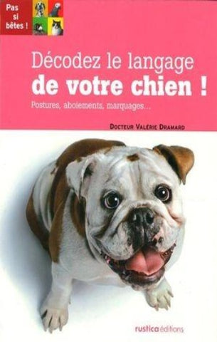 DRAMARD, Valérie: Décodez le langage de votre chien !