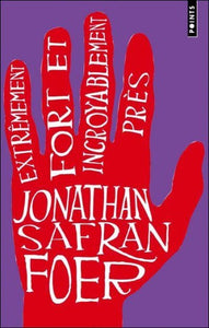FOER, Jonathan Safran: Extrêmement fort et incroyablement près