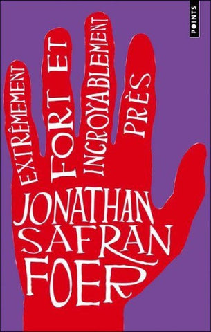 FOER, Jonathan Safran: Extrêmement fort et incroyablement près