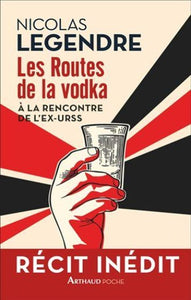 LEGENDRE, Nicolas: Les Routes de la vodka