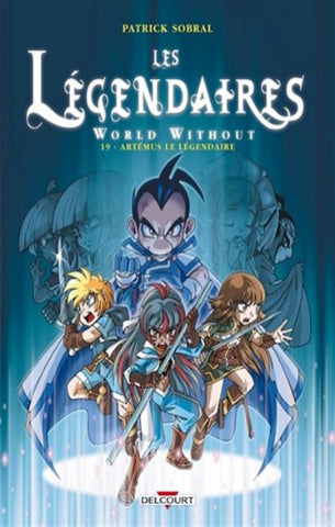 SOBRAL, Patrick: Les légendaires World Without Tome 19 : Artémus le légendaire
