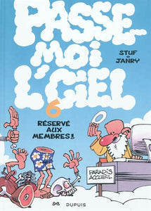 STUF; JANRY: Passe-moi l'ciel Tome 6 : Réservé aux membres !