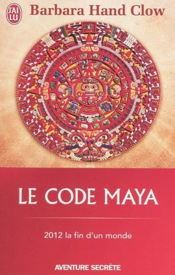 CLOW, Barbara Hand: Le code Maya
