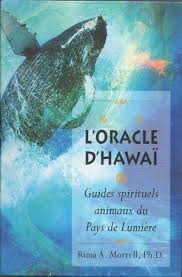 MORREL, Rima A.: L'oracle d'Hawai : Guides spirituels animaux du Pays de Lumière (Coffrets de 36 cartes)
