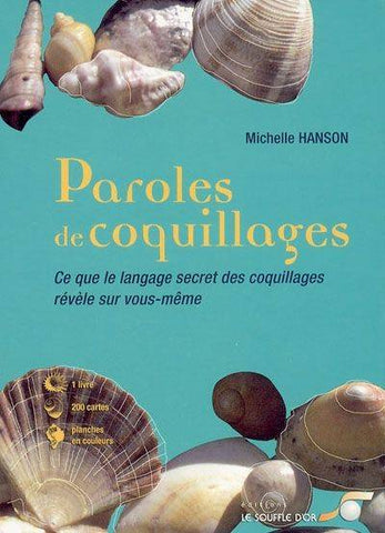 HANSON, Michelle: Paroles de coquillages : Ce que le langage secret des coquillages révèle sur nous-même (Coffret de 200 cartes)