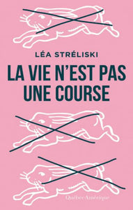 STRÉLISKI, Léa: La vie n'est pas une course