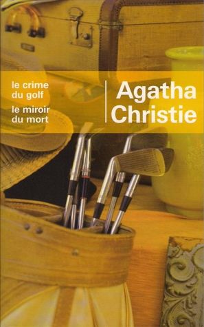 CHRISTIE, Agatha: Le crime du golf et Le miroir du mort