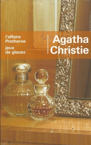 CHRISTIE, Agatha: L'affaire Protheroe et Jeux de glaces