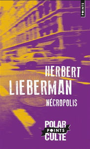 LIEBERMAN, Herbert: Nécropolis