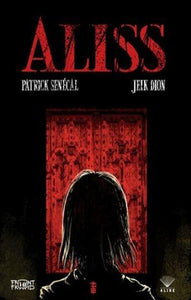 SENÉCAL, Patrick; DION, Jeik: Aliss