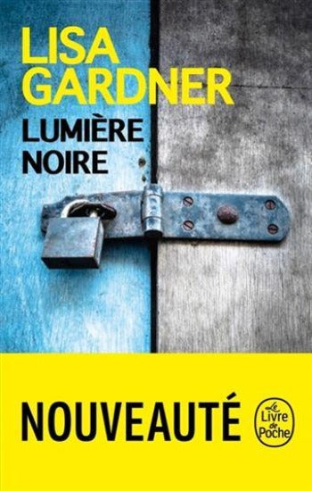 GARDNER, Lisa: Lumière noire