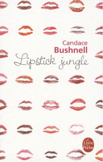 BUSHNELL, Candace: Lipstick jungle