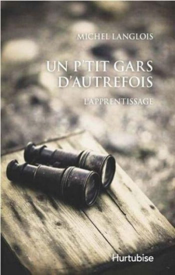 LANGLOIS, Michel: Un p'tit gars d'autrefois (2 volumes)