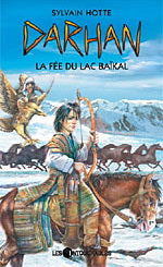 HOTTE, Sylvain: Darhan Tome 1 : La fée du lac Baïkal