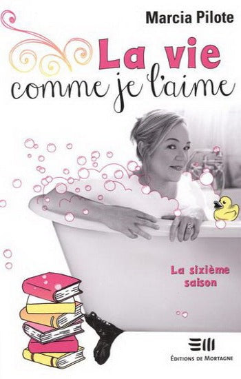 PILOTE, Marcia: La vie comme je l'aime : La sixième saison