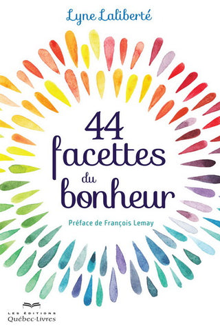 LALIBERTÉ, Lyne: 44 facettes du bonheur