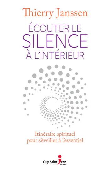 JANSSEN, Thierry: Écouter le silence à l'intérieur