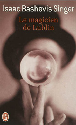 SINGER, Isaac Bashevis: Le magicien de Lublin