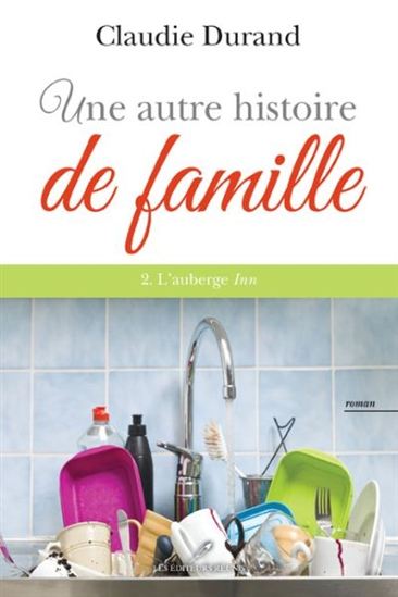 DURAND, Claudie: Une autre  histoire de famille Tome 2 : L'auberge Inn