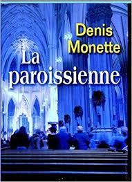 MONETTE, Denis: La paroissienne