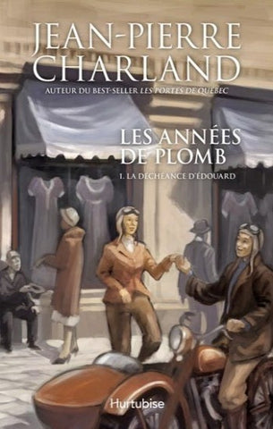 CHARLAND, Jean-Pierre: Les années de plomb Tome 1 : La déchéance d'Édouard