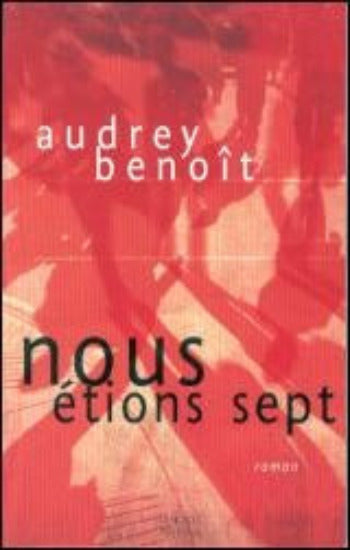 BENOÎT, Audrey: Nous étions sept