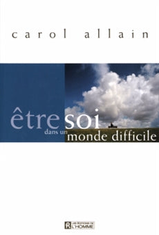 ALLAIN, Carol: être soi dans un monde difficile