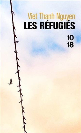 NGUYEN, Viet Thanh: Les réfugiés