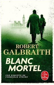 GALBRAITH, Robert: Blanc mortel