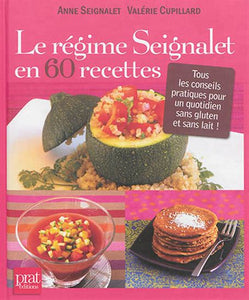 SEIGNALET, Anne; CUPILLARD, Valérie: Le régime Seignalet en 60 recettes