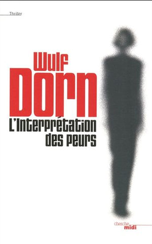 DORN, Wulf: L'interprétation des peurs