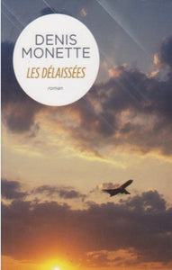 MONETTE, Denis: Les délaissées (couverture rigide)