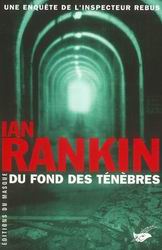 RANKIN, Ian: Du fond des ténèbres