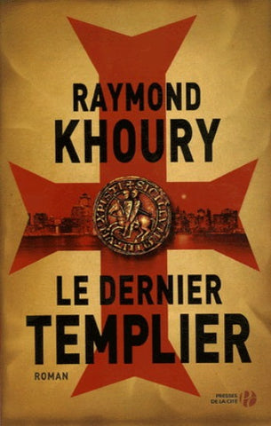 KHOURY, Raymond: Le dernier templier