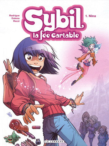 RODRIGUE, Michel; DALENA, Antonello; RAZZI, Manuela: Sybil, la fée cartable Tome 1 : Nina