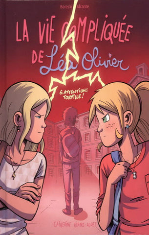 GIRARD-AUDET, Catherine: La vie compliquée de Léa Olivier Tome 6 : Attention: torpille!