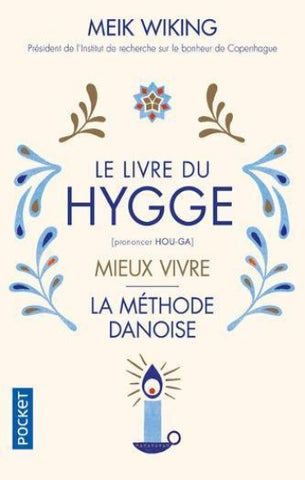 WIKING, Meik: Le livre du hygge : mieux vivre - la méthode danoise