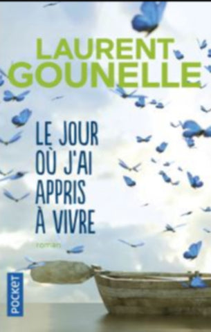 GOUNELLE, Laurent: Le jour ou j'ai appris à vivre
