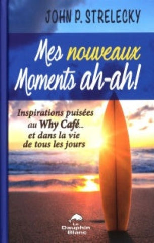 STRELECKY, John P.: Mes nouveux moments ah-ah!