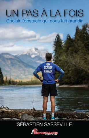 SASSEVILLE, Sébastien: Un pas à la fois : Choisir l'obstacle qui nous fait grandir