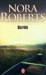 ROBERTS, Nora: Bayou