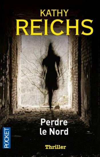 REICHS, Kathy: Perdre le nord