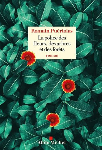 PUÉRTOLAS, Romain: La police des fleurs, des arbre et des forêts