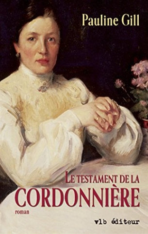 GILL, Pauline: La cordonnière Tome 3 : Le testament de la cordonnière