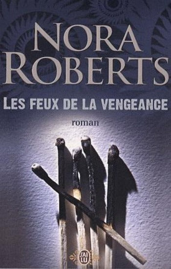 ROBERTS Nora: Les feux de la vengeance