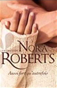 ROBERTS, Nora: Aussi fort qu'autrefois